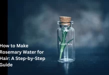 How to Make Rosemary Water for Hair: A Step-by-Step Guide how to make rosemary water for hair